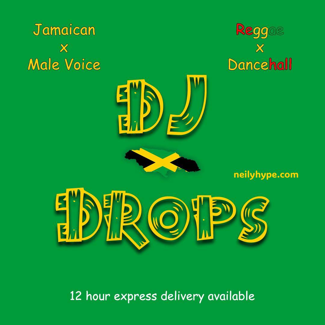 Custom Jamaican DJ Drops